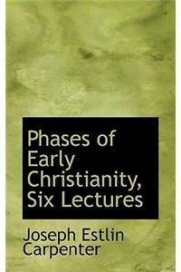 Phases of Early Christianity, Six Lectures