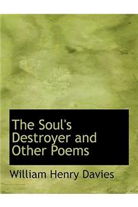 The Soul's Destroyer and Other Poems