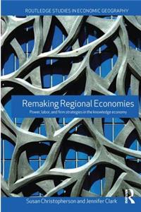 Remaking Regional Economies