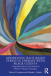 Addressing Race-Based Stress in Therapy with Black Clients