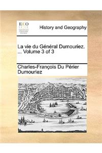 Vie Du General Dumouriez. ... Volume 3 of 3