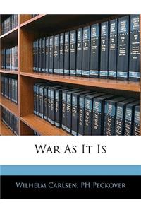 War as It Is