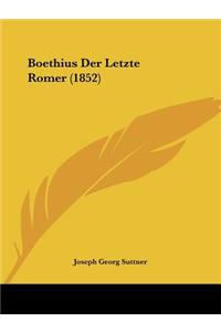 Boethius Der Letzte Romer (1852)
