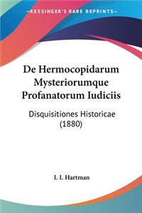 De Hermocopidarum Mysteriorumque Profanatorum Iudiciis