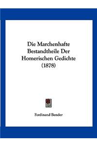 Marchenhafte Bestandtheile Der Homerischen Gedichte (1878)