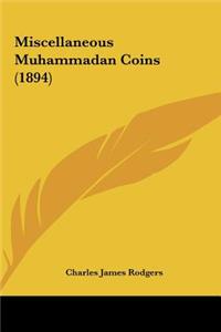 Miscellaneous Muhammadan Coins (1894)