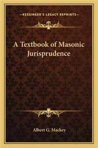Textbook of Masonic Jurisprudence