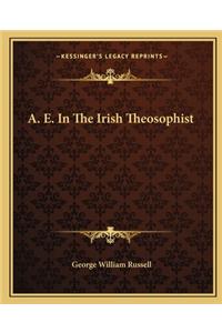 A. E. In The Irish Theosophist