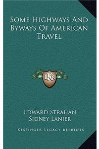 Some Highways and Byways of American Travel