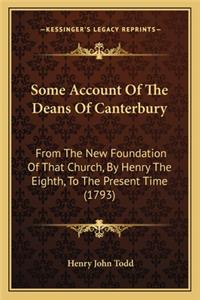 Some Account of the Deans of Canterbury