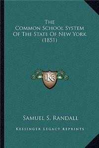 Common School System Of The State Of New York (1851)