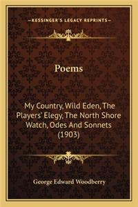 Poems: My Country, Wild Eden, the Players' Elegy, the North Shore Watch, Odes and Sonnets (1903)