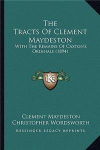 The Tracts of Clement Maydeston