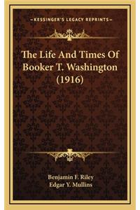 The Life and Times of Booker T. Washington (1916)