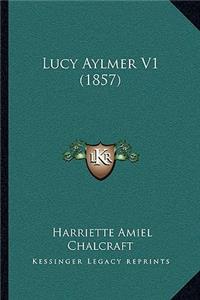 Lucy Aylmer V1 (1857)