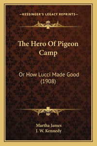 The Hero of Pigeon Camp