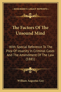 The Factors Of The Unsound Mind