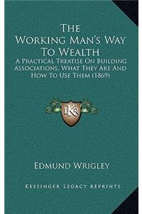 The Working Man's Way to Wealth
