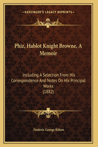 Phiz, Hablot Knight Browne, A Memoir