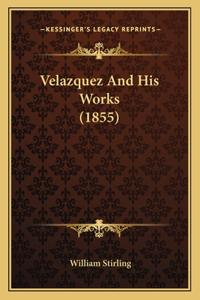 Velazquez And His Works (1855)