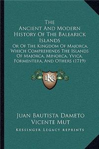 Ancient And Modern History Of The Balearick Islands