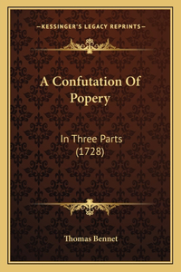 A Confutation Of Popery
