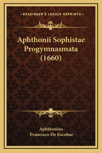 Aphthonii Sophistae Progymnasmata (1660)