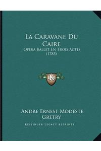 La Caravane Du Caire