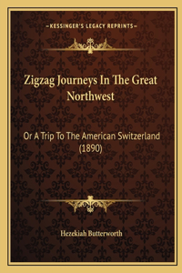 Zigzag Journeys In The Great Northwest