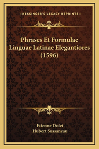 Phrases Et Formulae Linguae Latinae Elegantiores (1596)
