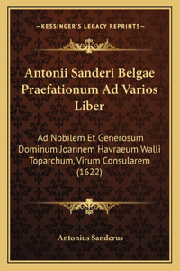 Antonii Sanderi Belgae Praefationum Ad Varios Liber