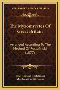 The Myxomycetes Of Great Britain