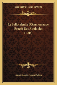 Le Sulfoselenite D'Ammoniaque Reactif Des Alcaloides (1906)