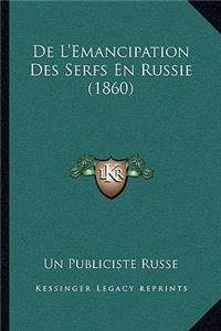De L'Emancipation Des Serfs En Russie (1860)