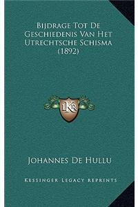 Bijdrage Tot De Geschiedenis Van Het Utrechtsche Schisma (1892)