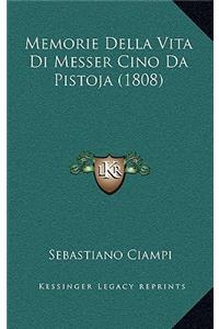 Memorie Della Vita Di Messer Cino Da Pistoja (1808)