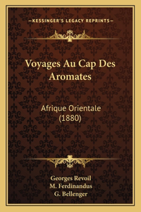 Voyages Au Cap Des Aromates