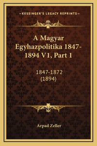 A Magyar Egyhazpolitika 1847-1894 V1, Part 1