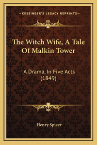 The Witch Wife, A Tale Of Malkin Tower