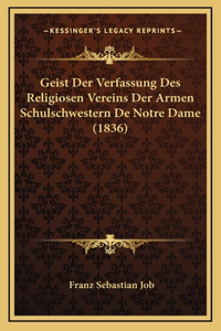 Geist Der Verfassung Des Religiosen Vereins Der Armen Schulschwestern De Notre Dame (1836)