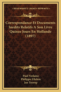 Correspondance Et Documents Inedits Relatifs A Son Livre Quinze Jours En Hollande (1897)