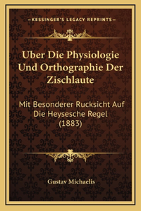 Uber Die Physiologie Und Orthographie Der Zischlaute