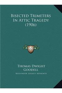 Bisected Trimeters In Attic Tragedy (1906)