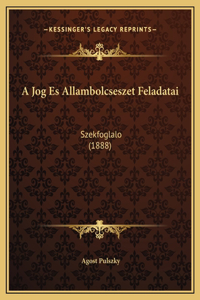 A Jog Es Allambolcseszet Feladatai: Szekfoglalo (1888)