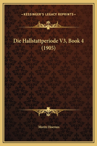Die Hallstattperiode V3, Book 4 (1905)