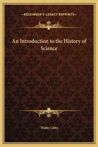 An Introduction to the History of Science