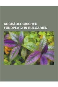Archaologischer Fundplatz in Bulgarien