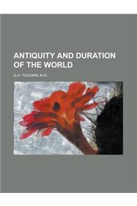 Antiquity and Duration of the World