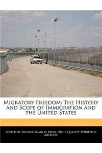 Migratory Freedom: The History and Scope of Immigration and the United States