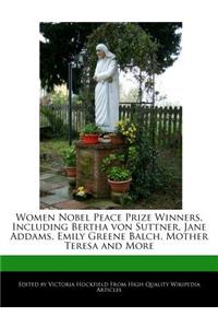 Women Nobel Peace Prize Winners, Including Bertha Von Suttner, Jane Addams, Emily Greene Balch, Mother Teresa and More